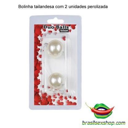 Bolinha tailandesa com 2 unidades perolizada